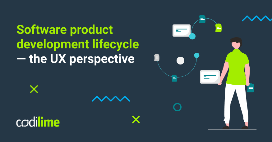 Software product development lifecycle — the UX perspective