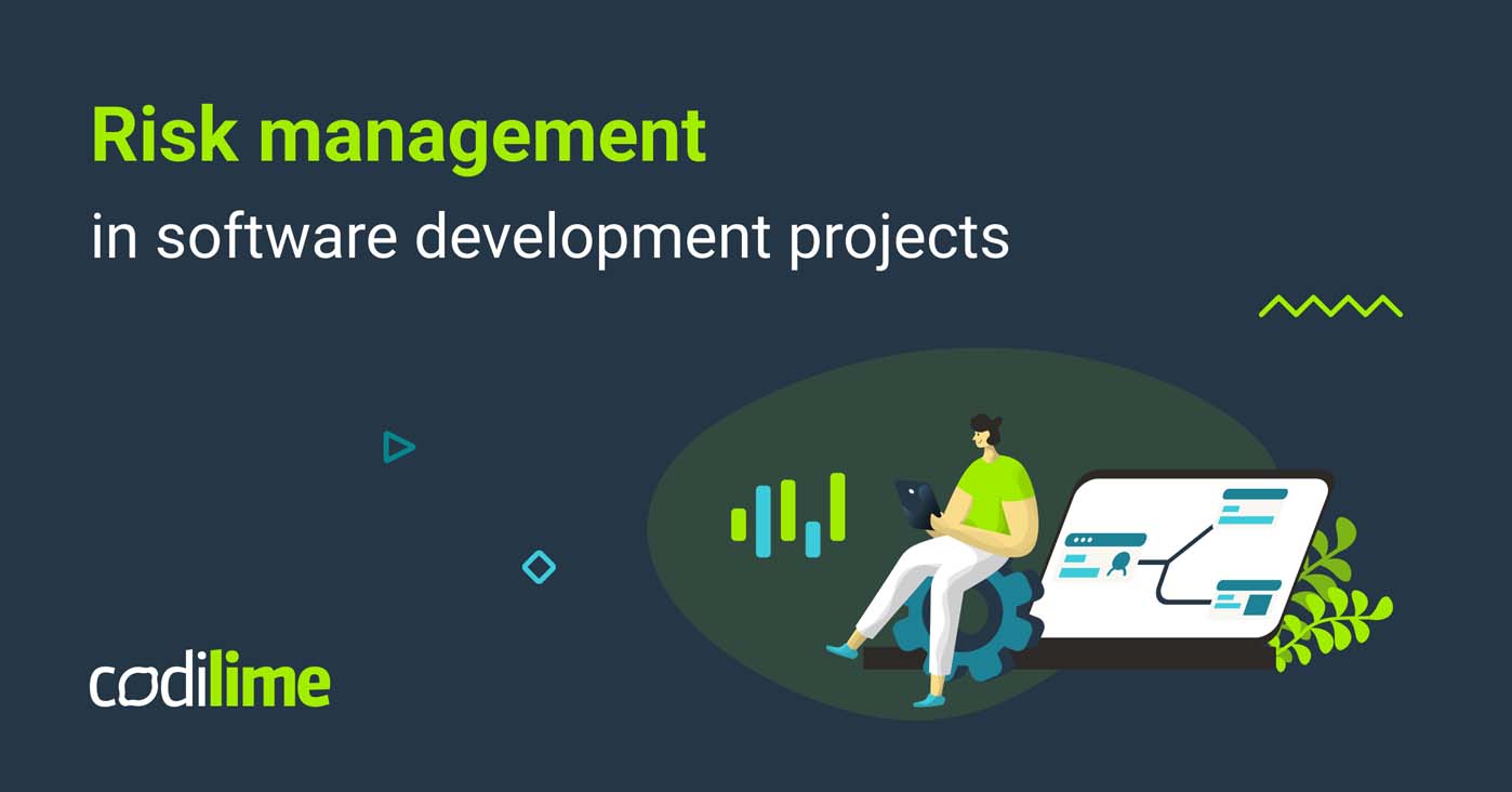 Risk management in software development projects - CodiLime